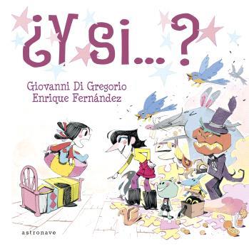 ¿Y SI...? | 9788467951271 | GIOVANNI DI GREGORIO, ENRIQUE FERNÁNDEZ