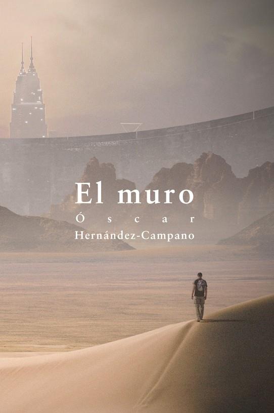 MURO, EL | 9788418501128 | HERNANDEZ CAMPANO, OSCAR