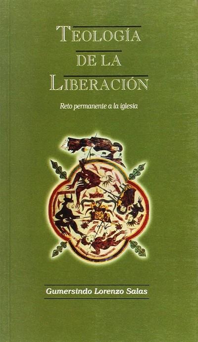 TEOLOGIA DE LA LIBERACION | 9788493250300 | LORENZO SALAS, GUMERSINDO