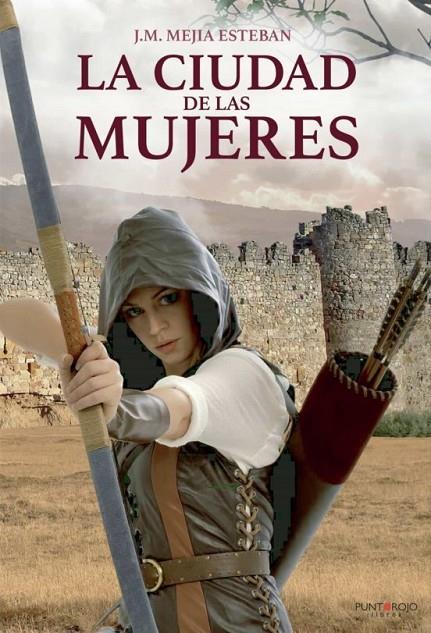 CIUDAD DE LAS MUJERES, LA | 9788418109652 | MEJÍA ESTEBAN, J. M.