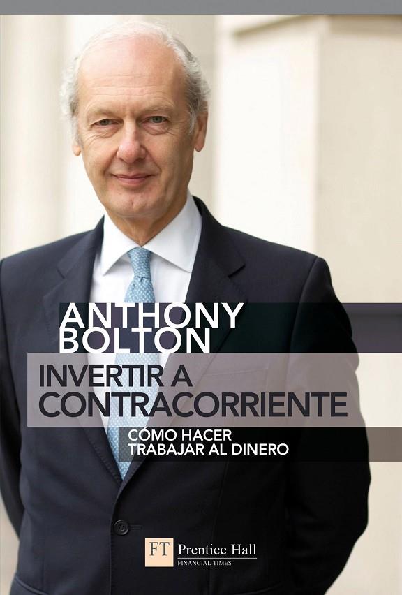 INVERTIR A CONTRACORRIENTECÓMO HACER TRABAJAR AL DINERO | 9788483226384 | BOLTON, ANTHONY