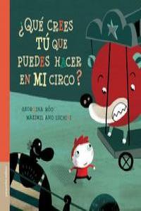 QUE CREES TU QUE PUEDES HACER EN MI CIRCO | 9789872209490 | ROO / LUCHINI