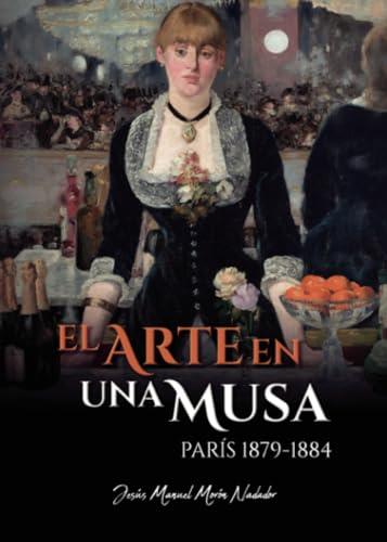 ARTE EN UNA MUSA, EL. PARÍS 1879-1884 | 9788411992053 | MORÓN NADADOR, JESÚS MANUEL
