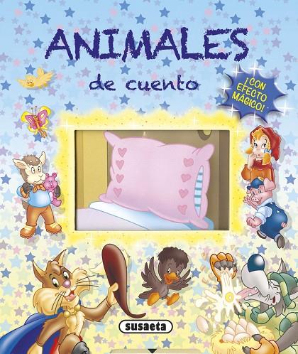 ANIMALES DE CUENTO CON EFECTO MAGICO | 9788467799101 | SUSAETA, EQUIPO
