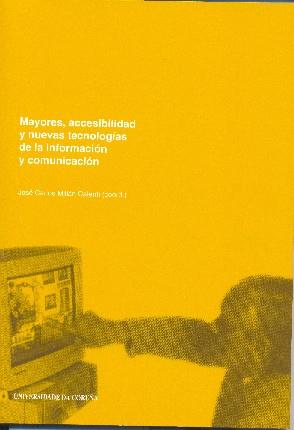 MAYORES, ACCESIBILIDAD Y NUEVAS TECNOLOGÍAS DE LA INFORMACIÓN Y LA COMUNICACIÓN | 9788497491334