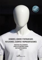 HOMBRES GENERO Y PATRIARCADO REFLEXIONES CUERPOS Y REPRESENTACIONES | 9788413772431 | MARTÍNEZ GUIRAO, JAVIER ELOY
