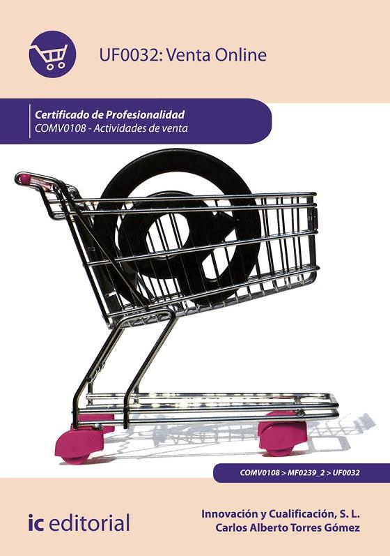 VENTA ONLINE. COMV0108 - ACTIVIDADES DE VENTA | 9788411031684 | INNOVACIÓN Y CUALIFICACIÓN S. L. / TORRES GÓMEZ, CARLOS ALBERTO