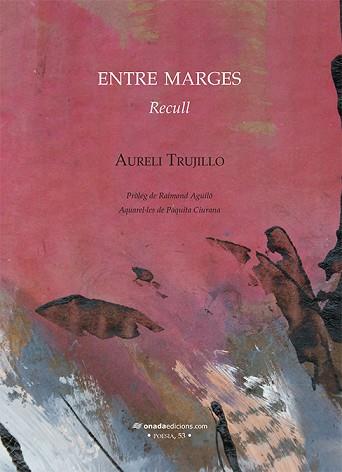 ENTRE MARGES. RECULL | 9788417050665 | TRUJILLO, AURELI