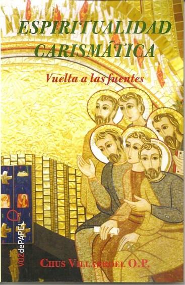 ESPIRITUALIDAD CARISMÁTICA | 9788496471825 | VILLARROEL O.P., CHUS