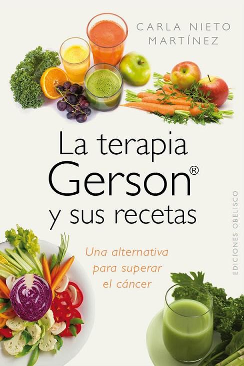 TERAPIA GERSON Y SUS RECETAS, LA | 9788415968962 | NIETO MARTÍNEZ, CARLA