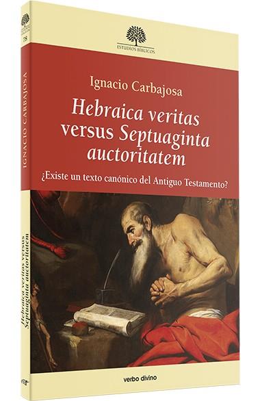HEBRAICA VERITAS VERSUS SEPTUAGINTA AUCTORITATEM | 9788490736906 | CARBAJOSA PÉREZ, IGNACIO