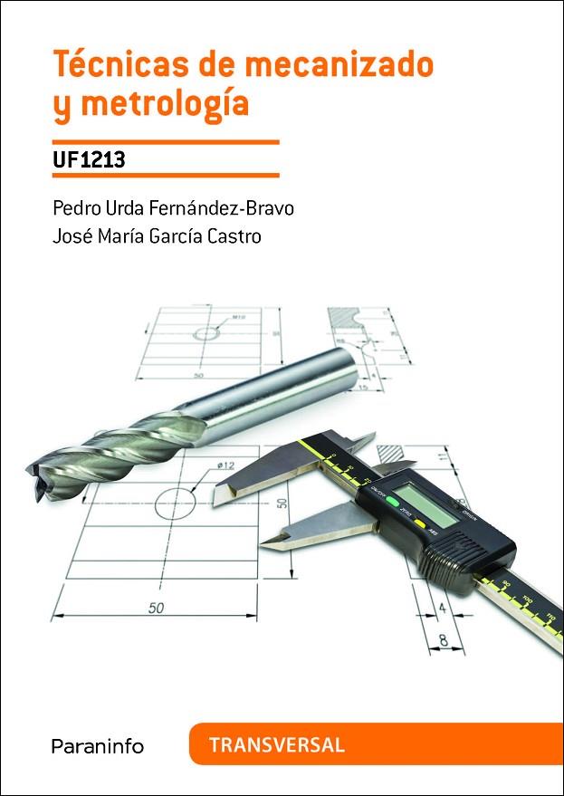 TÉCNICAS DE MECANIZADO Y METROLOGÍA | 9788428334662 | GARCIA CASTRO, JOSE MARIA / URDA FERNÁNDEZ-BRAVO, PEDRO
