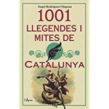 1001 LLEGENDES I MITES DE CATALUNYA | 9788494836459 | RODRÍGUEZ VILAGRAN, ÀNGEL
