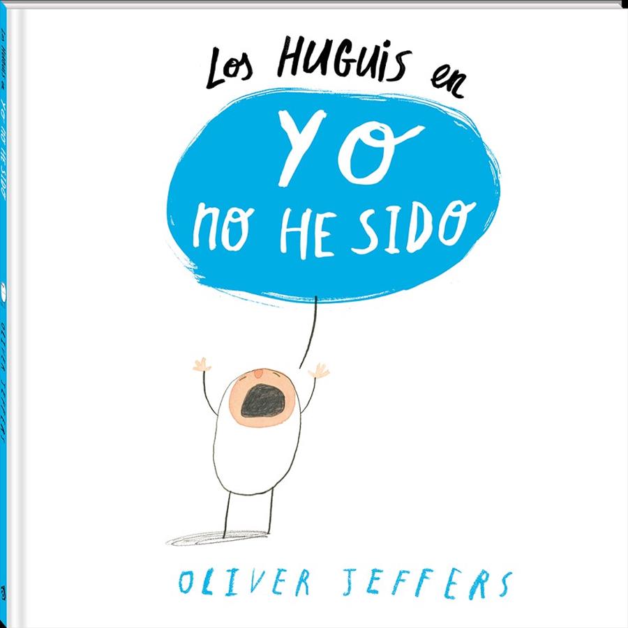 HUGUIS EN  YO NO HE SIDO, LOS | 9788494313028 | JEFFERS, OLIVER