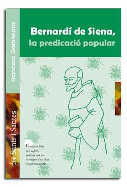BERNARDÍ DE SIENA, LA PREDICACIÓ POPULAR | 9788498056709 | GAMISSANS ANGLADA, FRANCESC