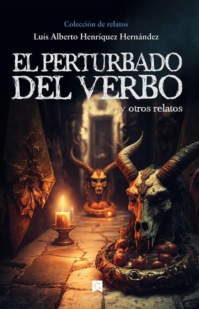 PERTURBADO DEL VERBO, EL | 9788412469165 | HENRÍQUEZ HERNÁNDEZ, LUIS ALBERTO