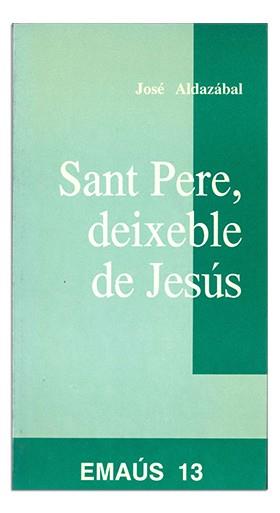 SANT PERE, DEIXEBLE DE JESÚS | 9788474673159 | ALDAZÁBAL LARRAÑAGA, JOSÉ