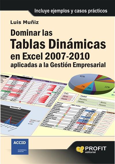 DOMINAR LAS TABLAS DINÁMICAS EN EXCEL 2007-2010 APLICADAS A LA GESTIÓN EMPRESARIAL | 9788492956586 | MUÑIZ GONZÁLEZ, LUIS