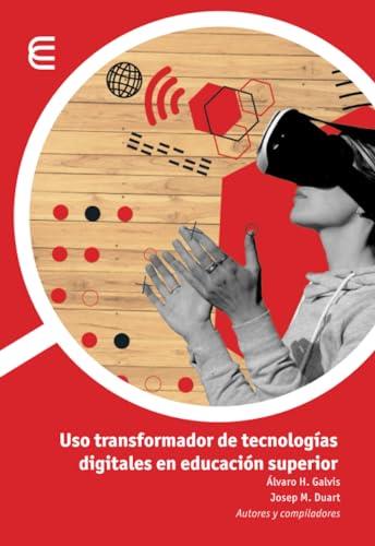USO TRANSFORMADOR DE TECNOLOGÍAS DIGITALES EN EDUCACIÓN SUPERIOR | 9789587602449