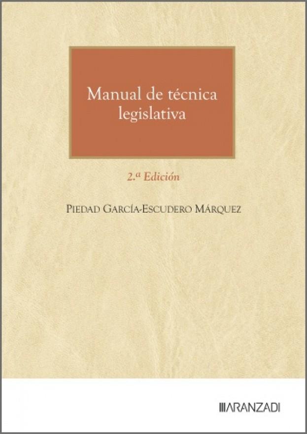 MANUAL DE TÉCNICA LEGISLATIVA (2 EDICIÓN) | 9788410859586 | GARCIA-ESCUDERO MARQUEZ, PIEDAD