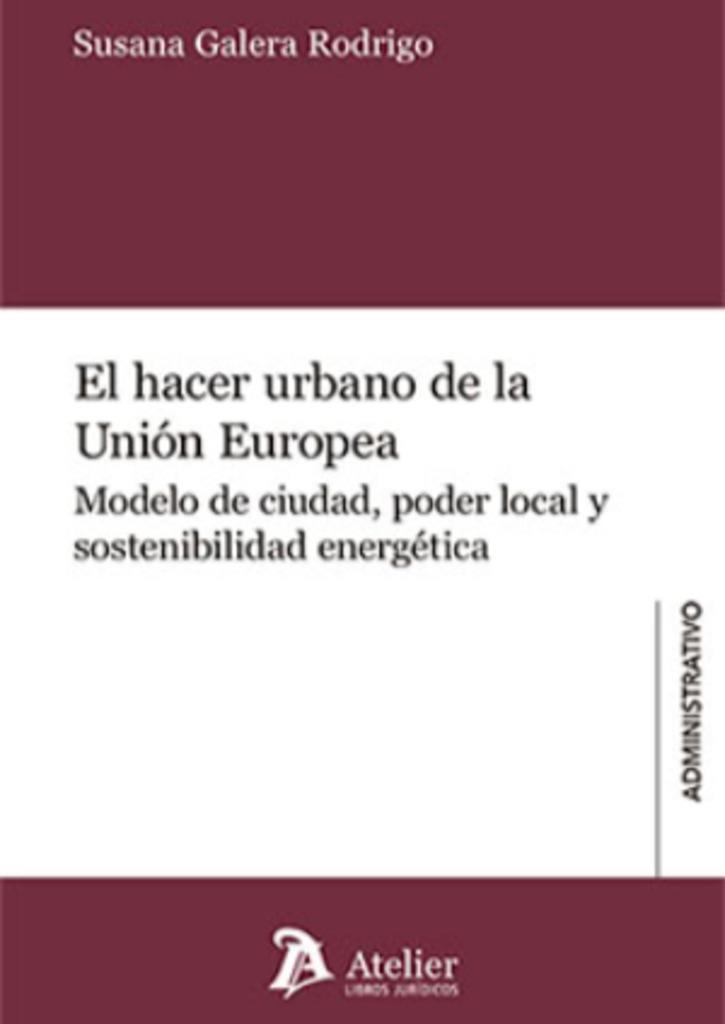 HACER URBANO DE LA UNION EUROPEA, EL | 9788418780318 | GALERA RODRIGO, SUSANA