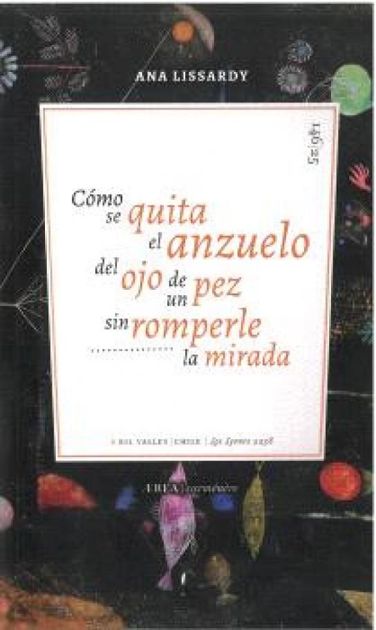 COMO SE QUITA EL ANZUELO DEL OJO DE UN PEZ SIN ROMPERLE LA MIRADA | 9788410248656 | LISSARDY, ANA