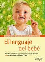 LENGUAJE DEL BEBÉ, EL | 9788425518867 | SCHUTT, KARIN / ASTOLFI, SIMONE / WEIDENHAUSEN, SUSANNE