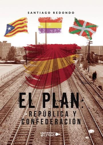 PLAN, EL : REPÚBLICA Y CONFEDERACIÓN | 9788418233777 | REDONDO, SANTIAGO