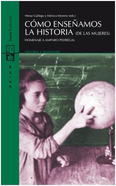 COMO ENSEÑAMOS LA HISTORIA DE LA MUJERES | 9788498887501 | GALLEGO FRANCO, HENAR