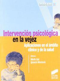 INTERVENCIÓN PSICOSOCIAL EN LA VEJEZ | 9788477386711 | MONTORIO CERRATO, IGNACIO / IZAL FERNÁNDEZ DE TROCONIZ, MARÍA