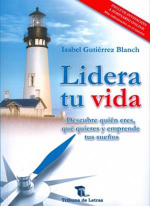 LIDERA TU VIDA | 9788494399213 | GUTIÉRREZ BLANCH, ISABEL