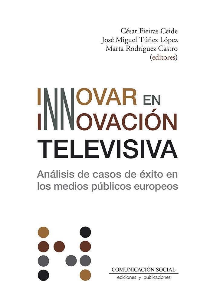 INNOVAR EN INNOVACION TELEVISIVA | 9788417600969 | FIEIRAS CEIFE, CÉSAR