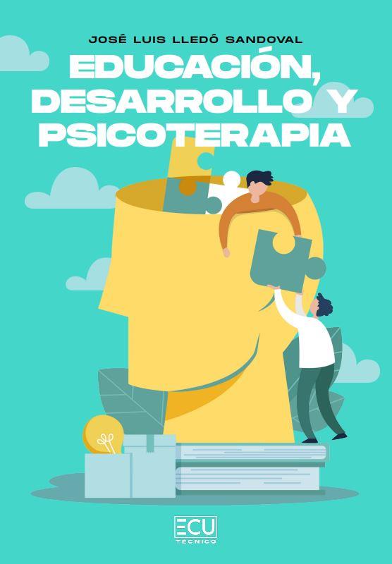 EDUCACIÓN, DESARROLLO Y PSICOTERAPIA | 9788419894670 | LLEDO SANDOVAL, JOSE LUIS