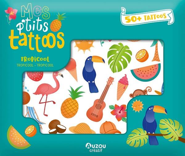 MIS PEQUEÑOS TATTOOS. TROPICOOL | 9791039524971 | BLANC, MARION
