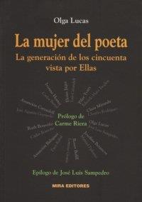 MUJER DEL POETA, LA. LA GENERACION DE LOS CINCUENTA VISTA POR ELLAS | 9788484653349 | LUCAS, OLGA