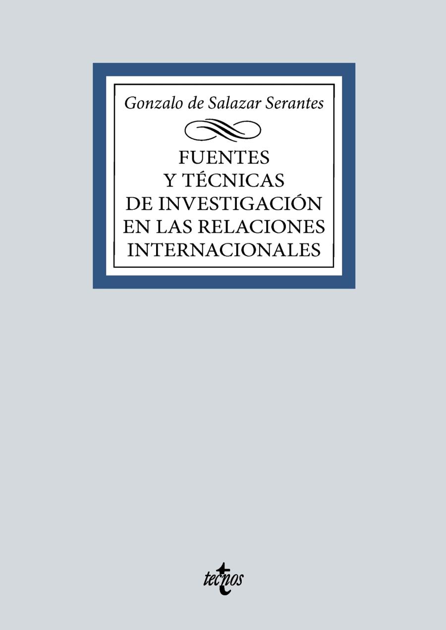 FUENTES Y TÉCNICAS DE LA INVESTIGACIÓN EN LAS RELACIONES INTERNACIONALES | 9788430990832 | SALAZAR SERANTES, GONZALO DE