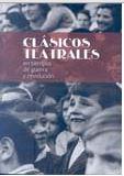 CLASICOS TEATRALES EN TIEMPOS DE GUERRA Y REVOLUCION | 9788445135440 | D. G. PROMOCIÓN CULTURAL,