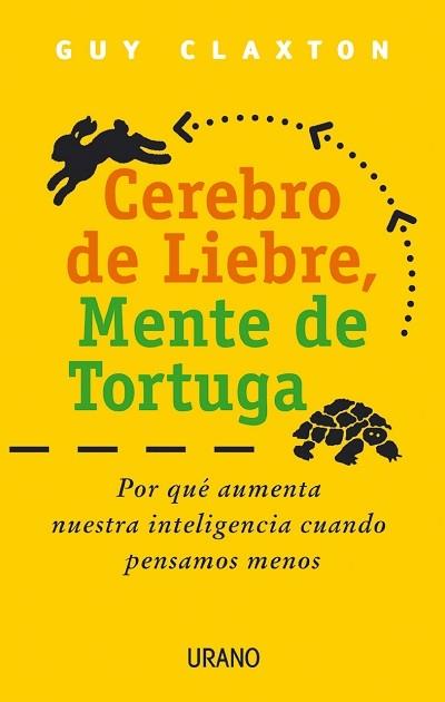 CEREBRO DE LIEBRE, MENTE DE TORTUGA | 9788479533410 | CLAXTON, GUY