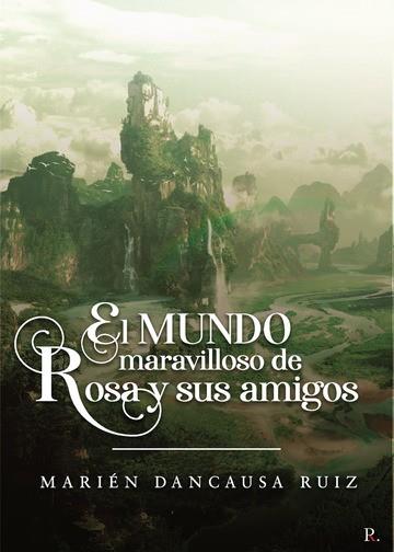 MUNDO MARAVILLOSO DE ROSA Y SUS AMIGOS, EL | 9788418574405 | DANCAUSA, MARIÉN