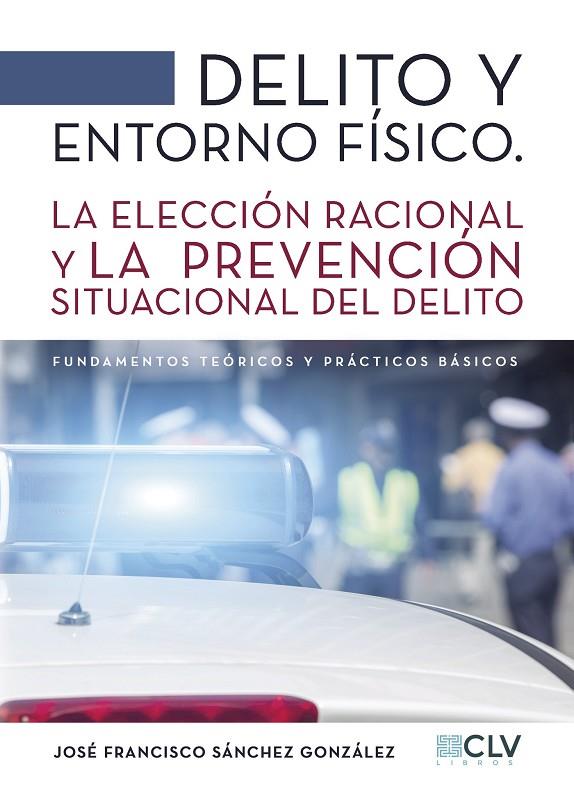 DELITO Y ENTORNO FÍSICO | 9788416953233 | SÁNCHEZ GONZÁLEZ, JOSÉ FRANCISCO