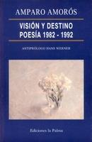 VISION Y DESTINO POESIA 1982-92 | 9788487417276 | AMOROS, AMPARO
