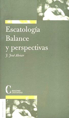 ESCATOLOGIA, BALANCE Y PERSPECTIVAS | 9788470574573 | ALVIAR, JUAN JOSE