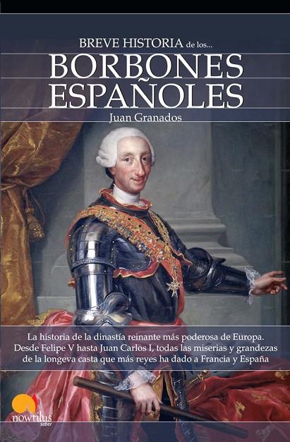 BREVE HISTORIA DE LOS BORBONES ESPAÑOLES | 9788497639422 | GRANADOS LOUREDA, JUAN ANTONIO