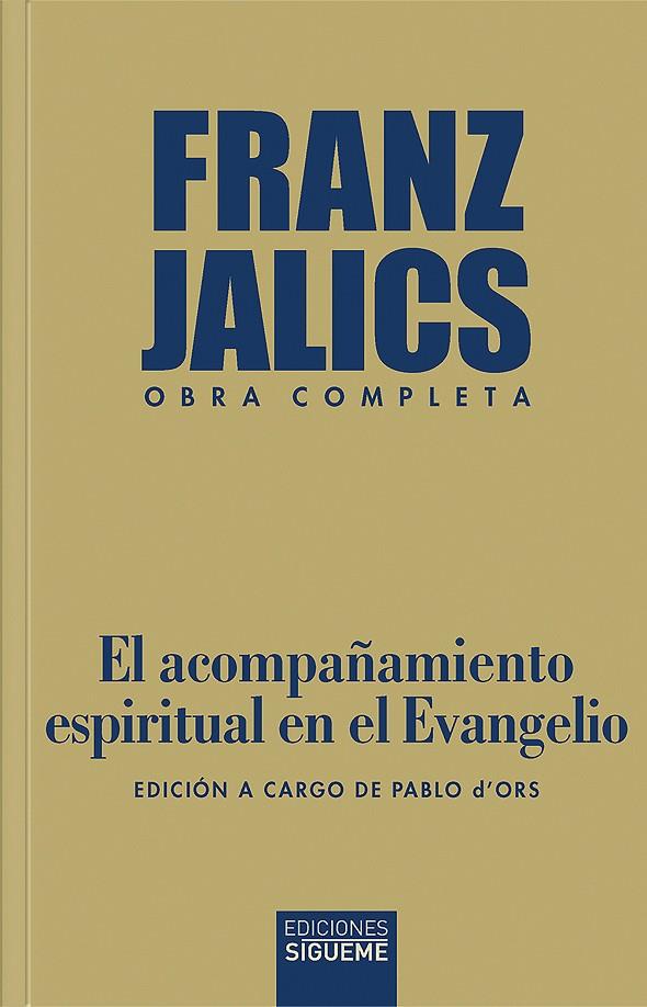 ACOMPAÑAMIENTO ESPIRITUAL EN EL EVANGELIO, EL | 9788430122974 | JALICS, FRANZ