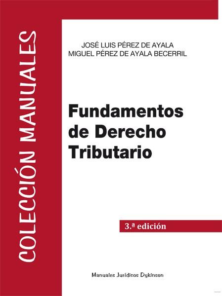 FUNDAMENTOS DE DERECHO TRIBUTARIO | 9788490316177 | PÉREZ DE AYALA BECERRIL, MIGUEL / PÉREZ DE AYALA, JOSÉ LUIS