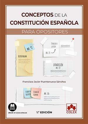CONCEPTOS DE LA CONSTITUCION ESPAÑOLA PARA OPOSITORES | 9788413593760 | PUENTENUEVA SANCHEZ, FRANCISCO JAVIER