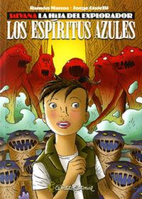 SILVANA LA HIJA DEL EXPLORADOR: LOS ESPIRITUS AZULES | 9788493822538 | MARCOS, RAMON