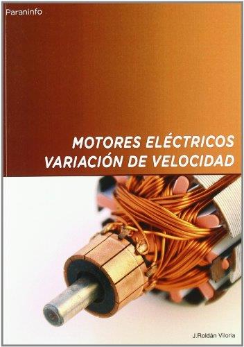 MOTORES ELÉCTRICOS. VARIACIÓN DE VELOCIDAD | 9788428319911 | ROLDÁN VILORIA, JOSÉ
