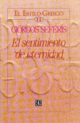 ESTILO GRIEGO, II, EL : EL SENTIMIENTO DE ETERNIDAD | 9789681636982 | SEFÉRIS, GIÓRGOS