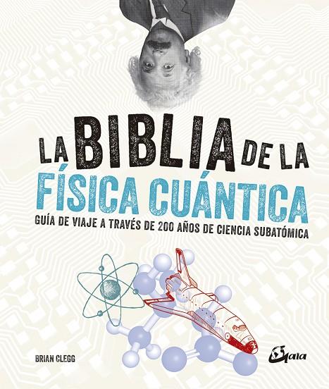BIBLIA DE LA FÍSICA CUÁNTICA, LA | 9788484457268 | CLEGG, BRIAN